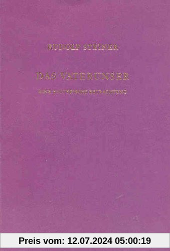 Das Vaterunser: Eine esoterische Betrachtung. Berlin, 28. Januar 1907